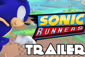 Sonic Runners new info and trailer revealed